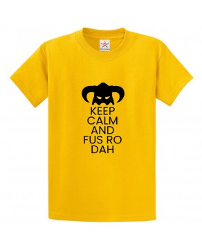 Keep Calm and Fus Ro Dah Unisex Classic Kids and Adults T-Shirt for Gaming Fans